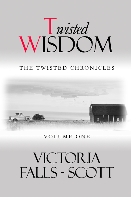 Twisted Wisdom: The Twisted Chronicles One