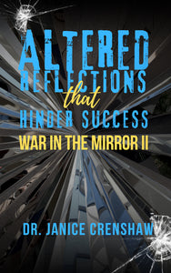 Altered Reflections that Hinder Success - The War In The Mirror II