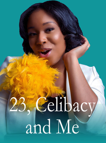 23 Celibacy and Me