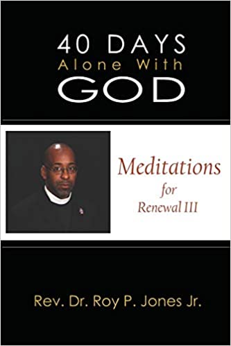 40 Days Alone with God: Meditations for Renewal III