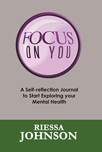 FOCUS on YOU: A self-reflection journal to start exploring your mental health