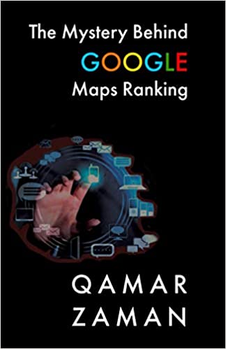 THE MYSTERY BEHIND GOOGLE MAPS RANKING: How to Rank Your Business Higher