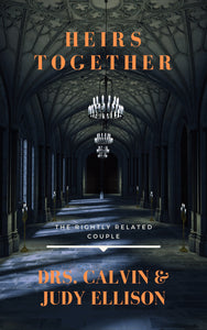 HEIRS TOGETHER : THE RIGHTLY RELATED COUPLE
