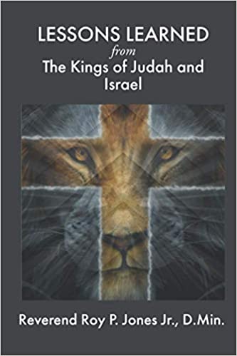 LESSONS LEARNED from The Kings of Judah and Israel